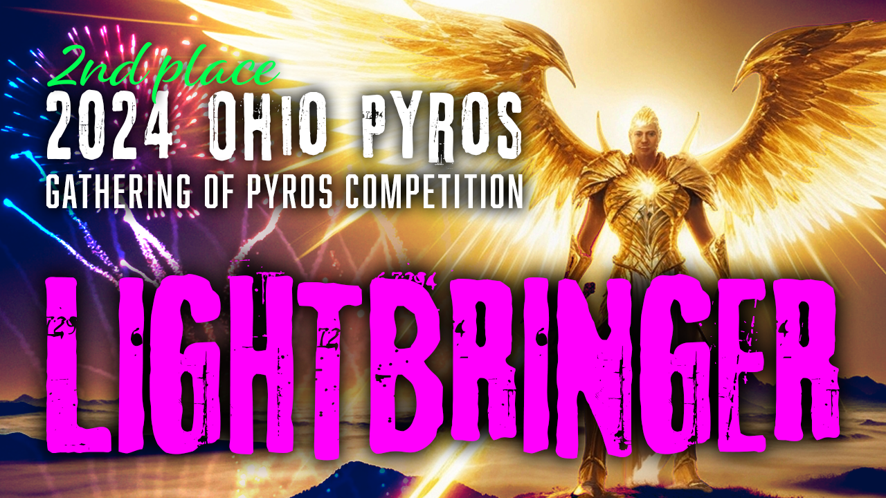 “Lightbringer” – Pyromusical Display by The Novice Pyro (2nd Place – 2024 Ohio Gathering of Pyros)